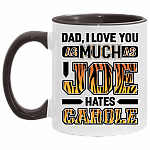 Dad I Love You As Much As Joe Hates Carole Accent Mug, White/Black, 11 oz. Accent Mug
