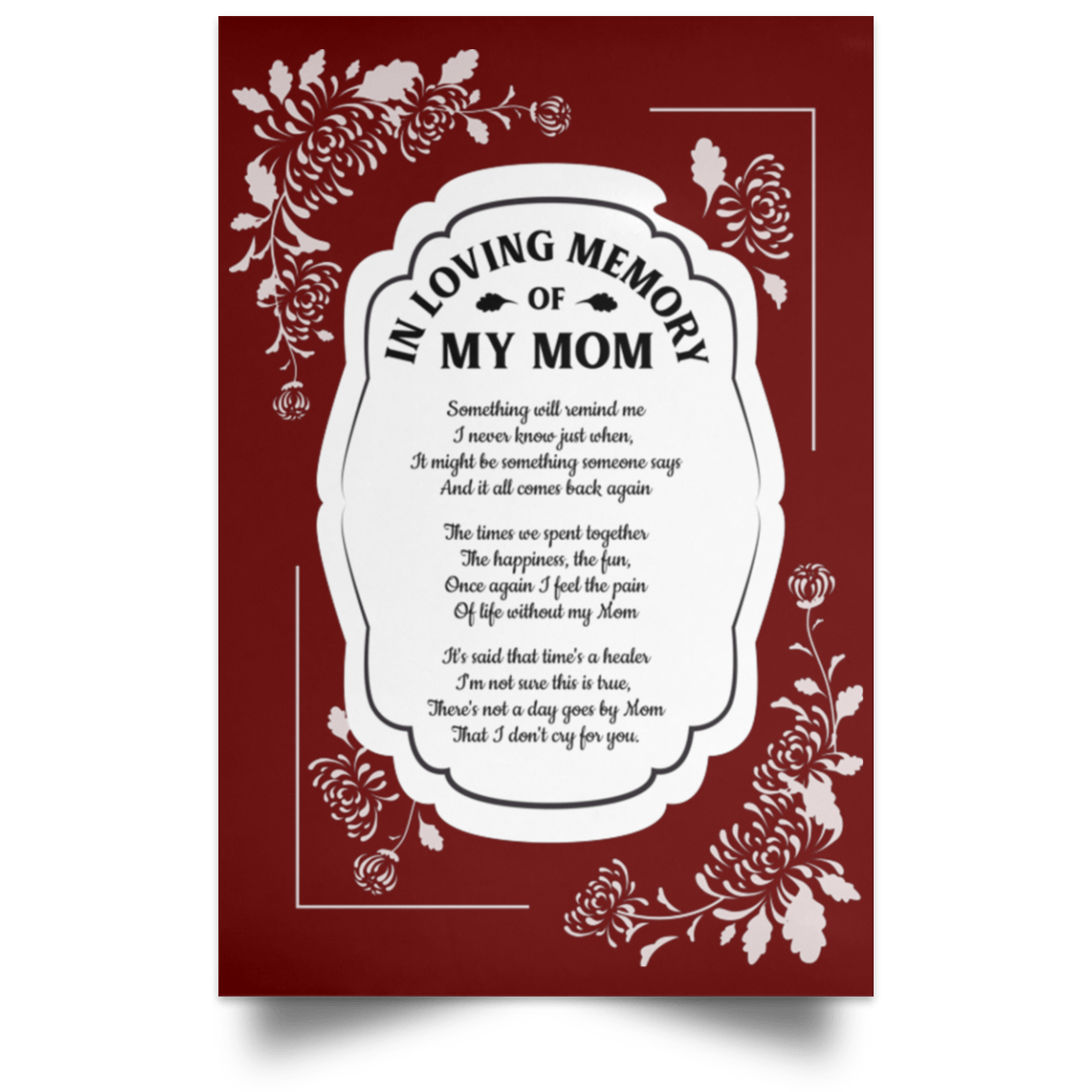 In Loving Memory of My Mom Something Will Remind Me of You Framed Canvas - Unframed Satin Poster, Maroon, Unframed Poster