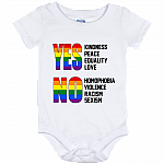 Yes Kindness Peace Equality Love No Homophobia Violence Racism Sexism LGBT Baby Onesie - Baby Infant Bodysuit, White, Baby Onesie - 12 Month