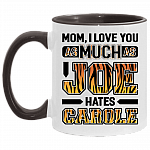 Mom I Love You As Much As Joe Hates Carole Accent Mug, White/Black, 11 oz. Accent Mug