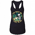 2020 Trending Skeleton You Make Me Feel Alive Cotton Tank Top Tee - Ladies Racerback Tank, Black, Ladies Racerback Tank
