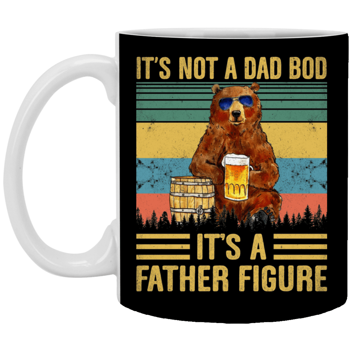 It's Not A Dad Bod It's A Father Figure Bear Drinking Beer Vintage Retro Ceramic Coffee Mug - Beer Stein, Black, 11 oz. White Mug It's Not A Dad Bod It's A Father Figure Bear Drinking Beer Vintage Retro Ceramic Coffee Mug - Beer Stein, Black, 11 oz. White Mug