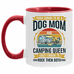 Tough Enough to Be a Dog Mom and Camping Queen Crazy Enough to Rock Them Both Accent Mug, White/Red, 11 oz. Accent Mug