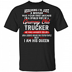 Assuming im Just A Woman Im A Spoiled Wife Of A Grumpy Old Trucker T-Shirt - Funny Trucker Wife Shirt, Black, Unisex T-Shirt