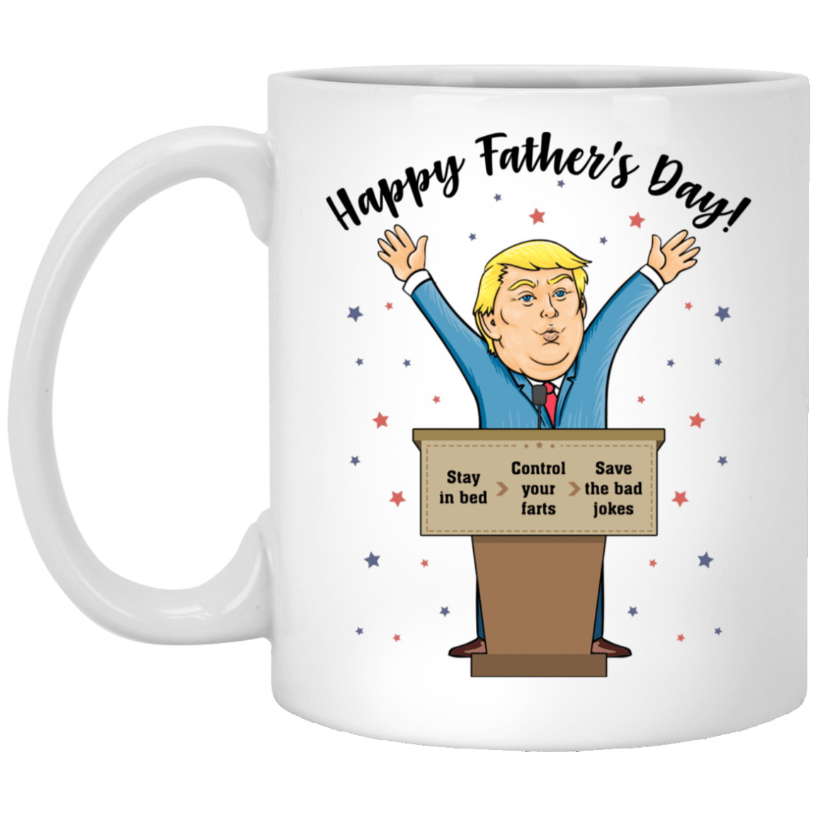 Happy Father's Day Stay In Bed Control Your Farts Save The Bad Jokes Coffee Mug - Water Bottle, White, 11 oz. White Mug Happy Father's Day Stay In Bed Control Your Farts Save The Bad Jokes Coffee Mug - Water Bottle, White, 11 oz. White Mug
