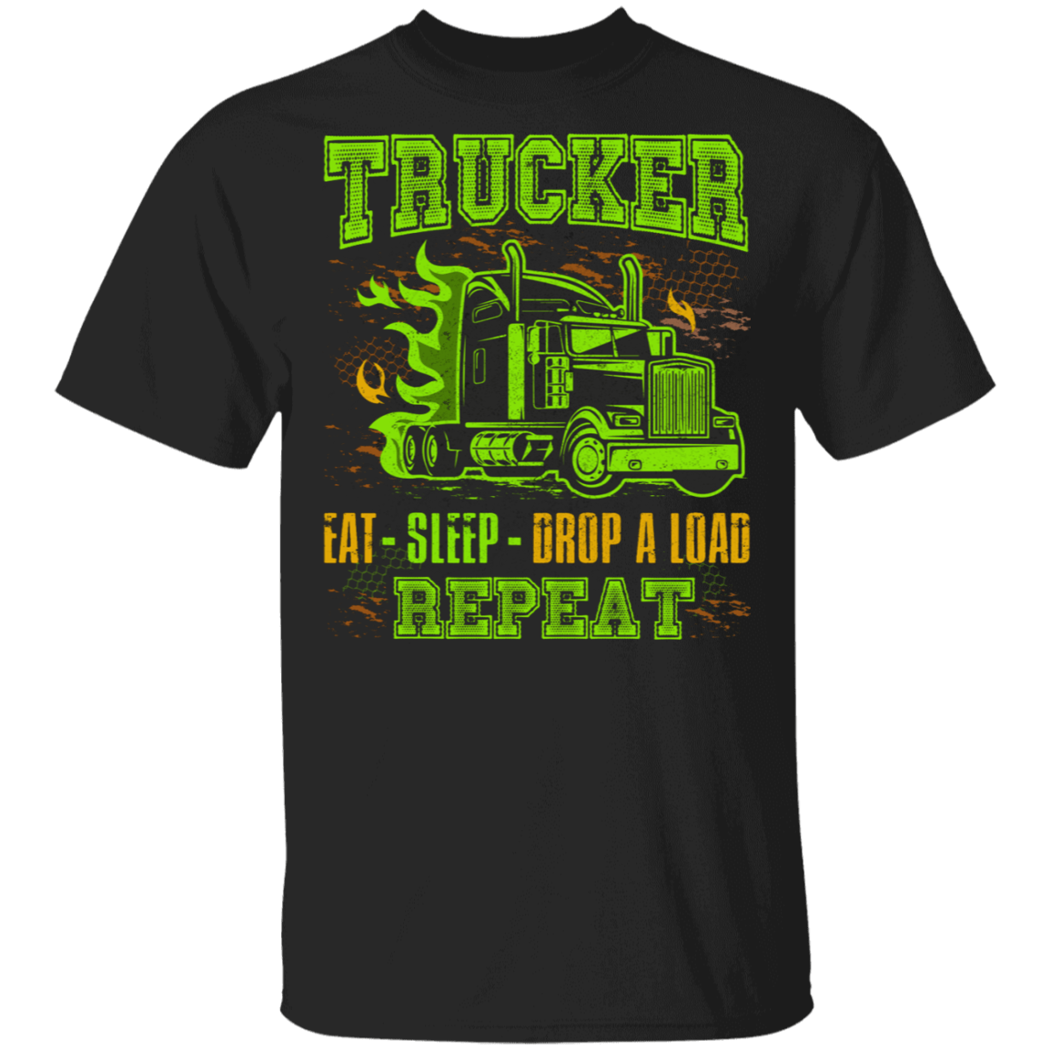 Trucker Eat Sleep Drop A Load Repeat T-shirt - Trucking Shirt, Black, Unisex T-Shirt