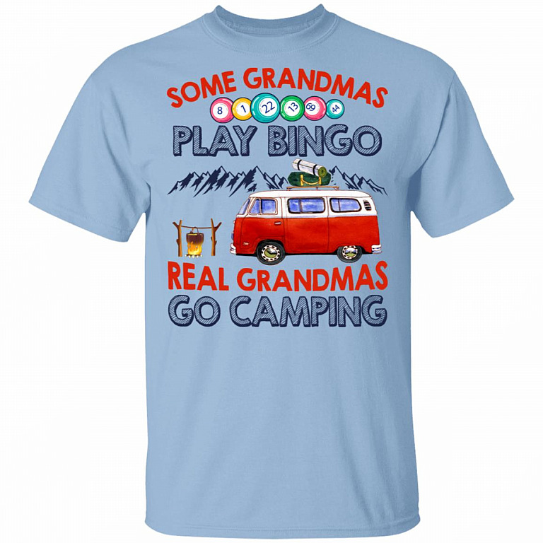 Some Grandmas Play Bingo Real Grandmas Go Camping T-Shirt - Funny Grandma Shirt, Light Blue, Unisex T-Shirt