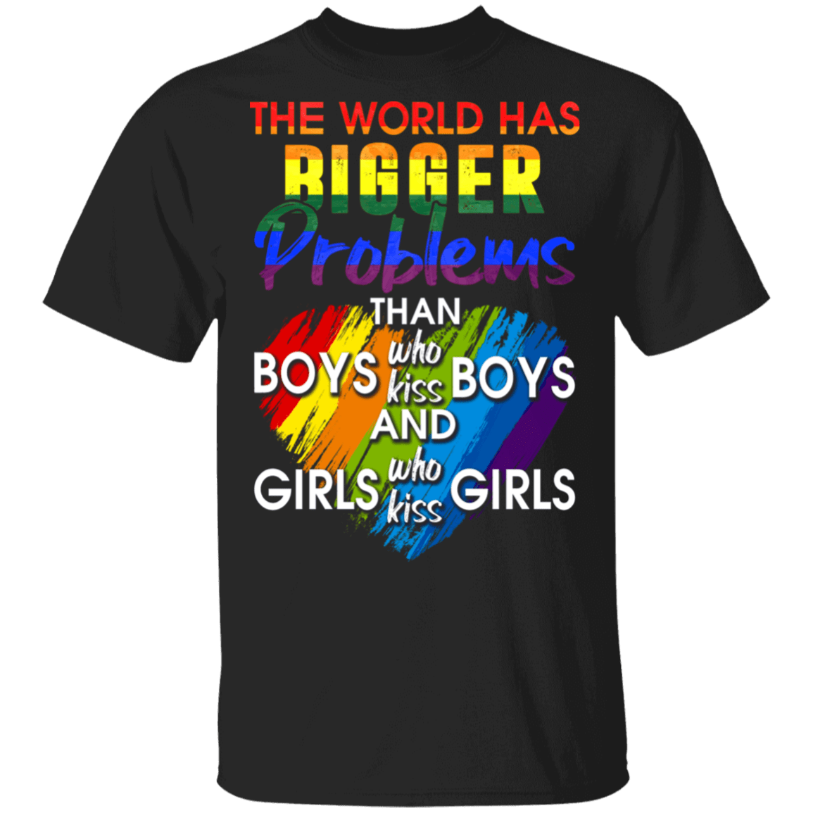 The World Has Bigger Problems Than Boys Who Kiss Boys T-Shirt - V Neck, Black, Unisex T-Shirt