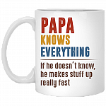 Papa Knows Everything Vintage If He Doesn't Know He Makes Stuff Up Coffee Mug - Happy Father's Day Travel Mug - Water Bottle, White, 11 oz. White Mug