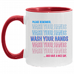 Please Remember To Wash Your Hands And Have A Nice Day Accent Mug - Funny Sayings Mug, White/Red, 11 oz. Accent Mug