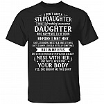 I Don't Have A Stepdaughter I Have A Freaking Awesome Daughter Who Happened To Be Born T-Shirt - Dad Gifts, Black, Unisex T-Shirt