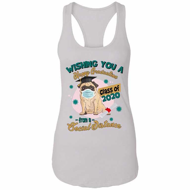 Wishing You A Happy Graduation From A Social Distance Cotton Tank Top Tee - Ladies Racerback Tank - Quarantine Graduation Gifts, White, Ladies Racerback Tank