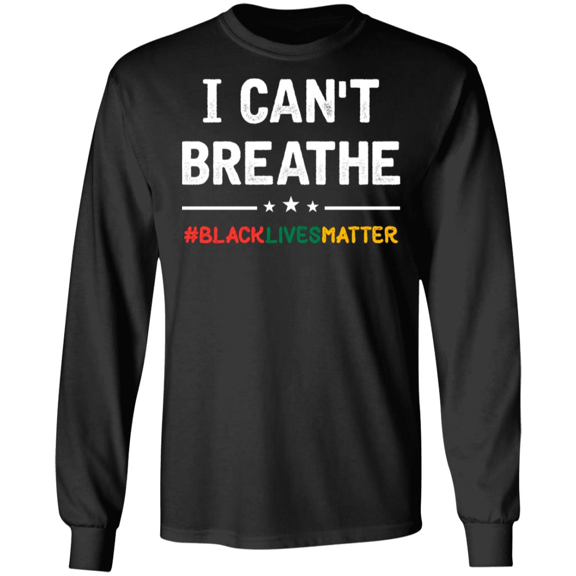 I Can't Breathe Black Lives Matter Justice for George Floyd Hoodie - Sweatshirt - Long Sleeve Shirt, Black, Long Sleeve