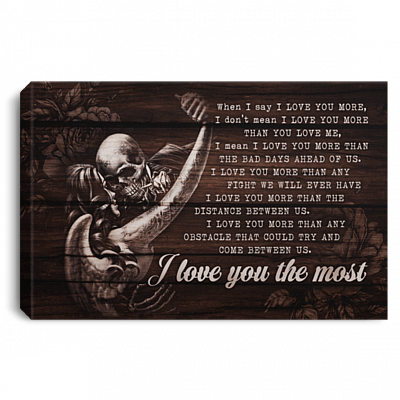 Skull Tattoo When I Say I Love You More I Love You The Most Framed Canvas - Unframed Poster, White, 0.75'' Framed Canvas