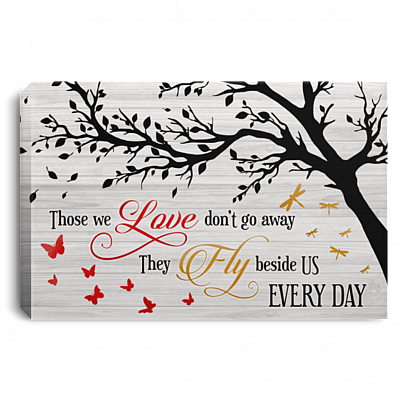 Butterfly Dragonfly Those We Love Don't Go Away They Fly Beside Us Every Day Framed Canvas Prints - Unframed Poster, White, 0.75'' Framed Canvas