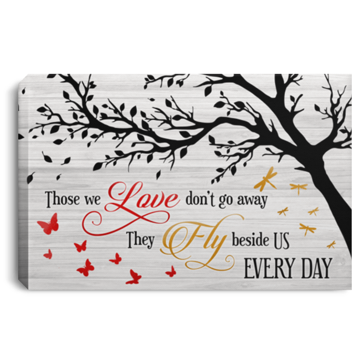 Butterfly Dragonfly Those We Love Don't Go Away They Fly Beside Us Every Day Framed Canvas Prints - Unframed Poster, White, 0.75'' Framed Canvas