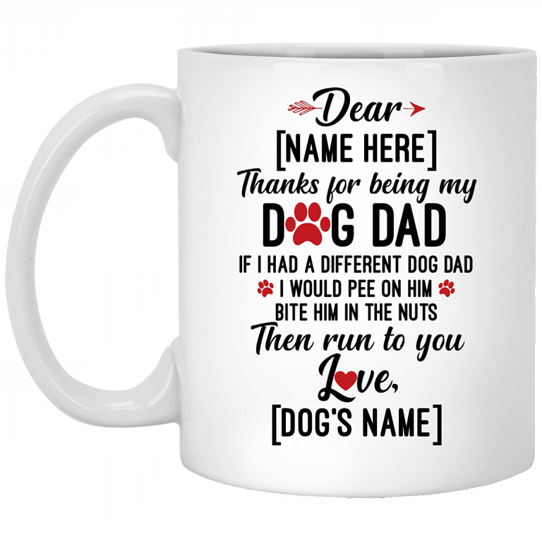 Personalized Thanks For Being My Dog Dad If I Had A Different Dog Dad Ceramic Coffee Mug - Beer Stein, White, 11 oz. White Mug