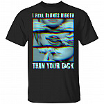 I Roll Blunts Bigger Than Your Dick - Funny Weed Wrap T-Shirt, Black, Unisex T-Shirt