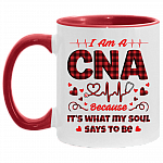 I Am A CNA Because It's What My Soul Says To Be Accent Mug - Coffee Mug - CNA Gifts, White/Red, 11 oz. Accent Mug