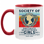 Society Of Obstinate Headstrong Girls Displeasing People Since 1813 Vintage Retro Accent Mug, White/Red, 11 oz. Accent Mug