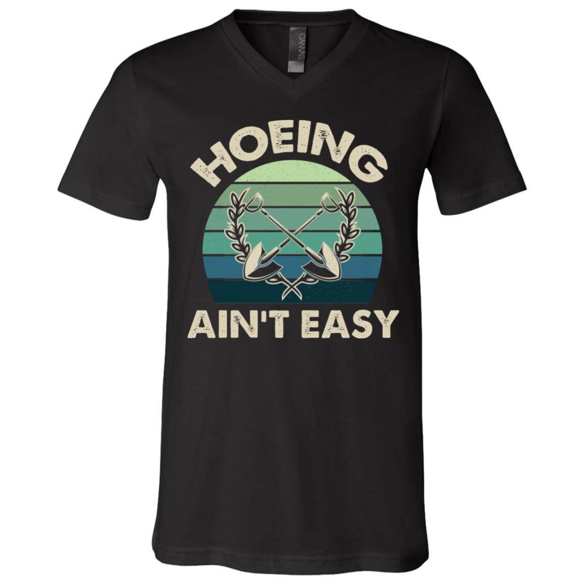 Cool Gardening Tee Hoeing Ain't Easy T-Shirt V-neck - Funny Gardener Farmer Loves Farming Meme Saying Shirt, Black, V-Neck T-Shirt