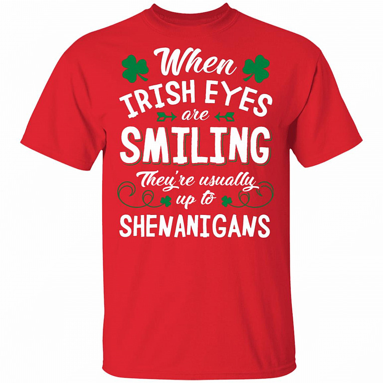 When Irish Eyes are Smiling They're Usually Up to Shenanigans St Patrick Day T-Shirt - V-Neck Shirt, Red, Unisex T-Shirt