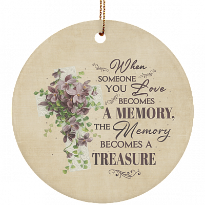 Someone You Love Becomes A Memory Ornament Keepsake - Flat Circle Porcelain Ceramic Ornament, White, Ceramic Circle Ornament