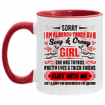 Sorry I'm Already Taken By A Sexy Crazy Girl Accent Mug, White/Red, 11 oz. Accent Mug