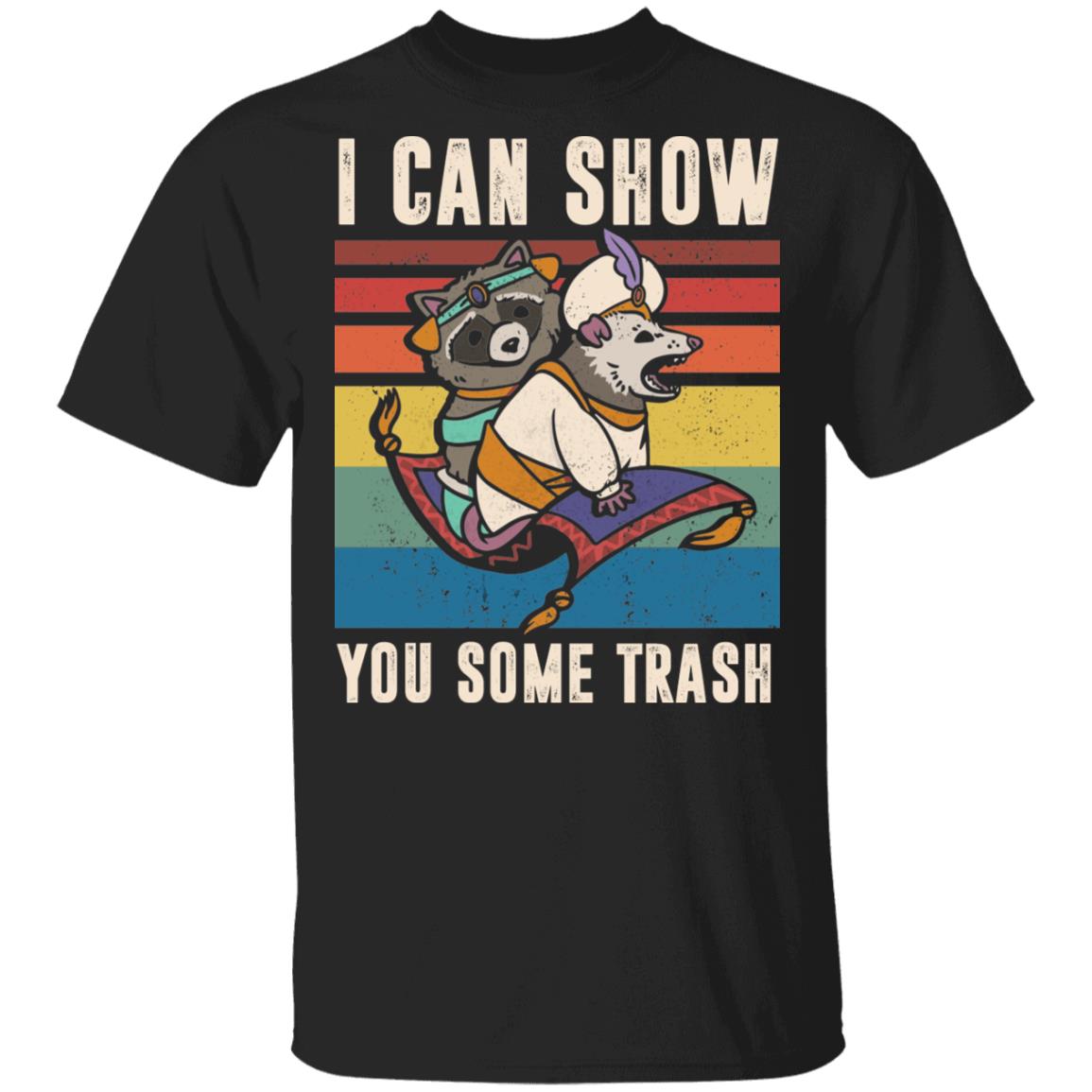 I Can Show You Some Trash T-Shirt - Funny Racoon Shirt, Black, Unisex T-Shirt