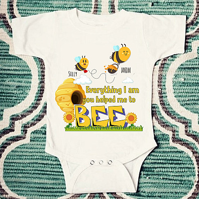 Alternative view of Personalized Everything I Am You Helped Me to Bee Mother Day Toddler - Baby Onesie - Baby Infant