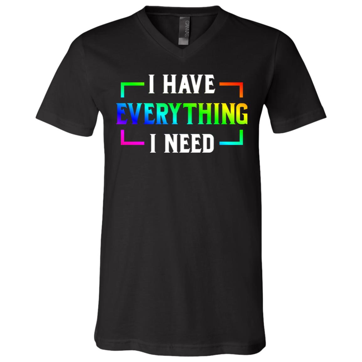 I Have Everything I Need I Am Everything LGBT T-Shirt - V-Neck Tee - Matching Couples Shirt, Black, V-Neck T-Shirt