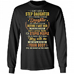 I Don't Have A Step Daughter Hoodie, Black, Long Sleeve