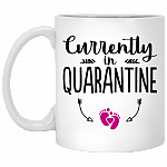 Currently in Quarantine Gift For Pregant Ceramic Coffee Mug - Water Bottle, White, 11 oz. White Mug