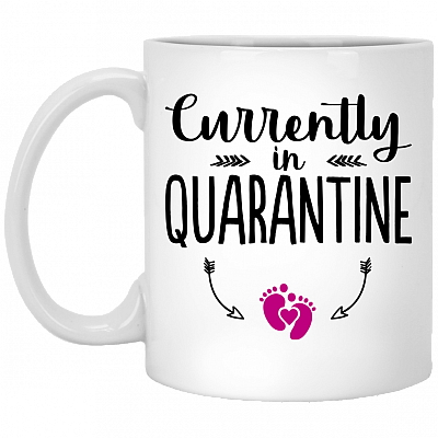 Currently in Quarantine Gift For Pregant Ceramic Coffee Mug - Water Bottle, White, 11 oz. White Mug