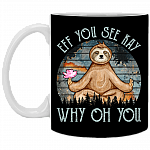 Sloth Zen Eff You See Kay Why Oh You Galaxy Vintage Coffee Mug-Beer Stein-Water Bottle, Black, 11 oz. White Mug