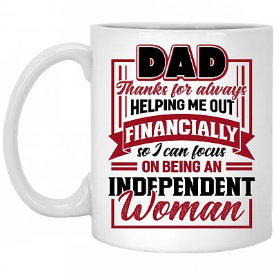 Dad Thanks For Always Helping Me Out Financially Gift From Daughter Ceramic Coffee Mug - Water Bottle, White, 11 oz. White Mug