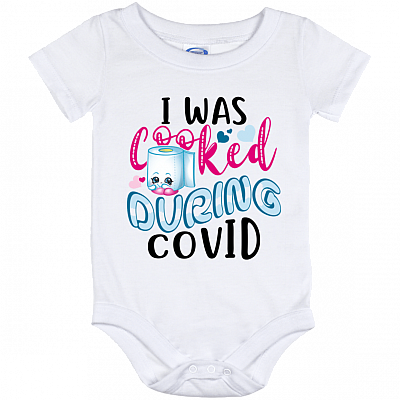 I Was Cooked During Co-Vid Quarantined Funny Baby Onesie - Infant Bodysuit, White, Baby Onesie - 12 Month