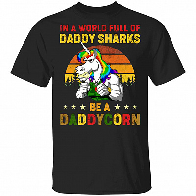 In A World Full Of Daddy Sharks Be A Daddycorn Retro Vintage T-Shirt, Black, Unisex T-Shirt