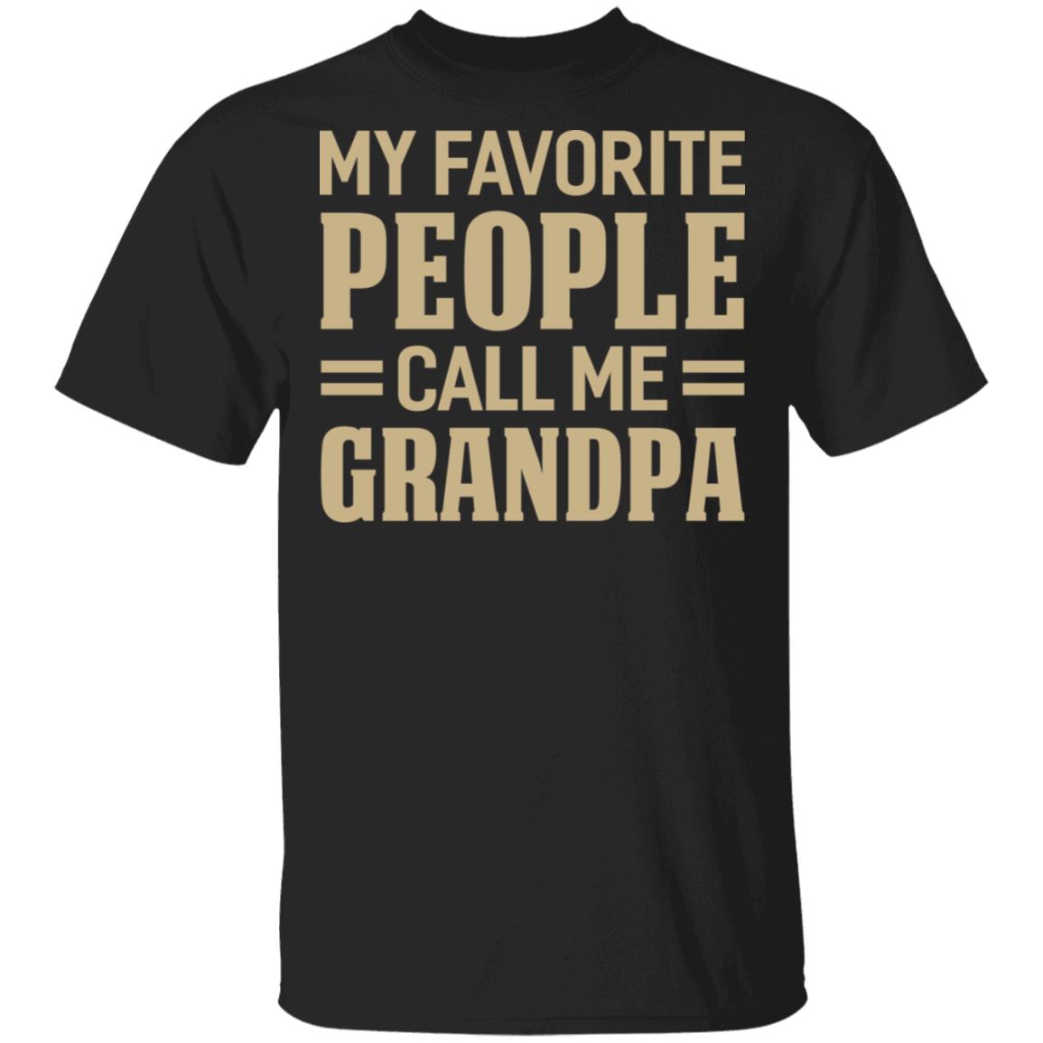 My Favorite People Call Me Grandpa - Papa Personalized Shirt - Grandpa Tshirt With Names - Grandad Shirt, Black, Unisex T-Shirt