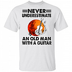 Never Underestimate An Old Man With A Guitar T-Shirt - Funny Old Man Shirt, White, Unisex T-Shirt