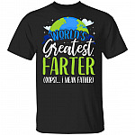 World's Greatest Farter I Mean Father Shirt - Funny Fathers Day Gift - Fathers Day Gift Idea, Black, Unisex T-Shirt