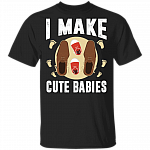 Funny New Dad, Daddy Humor Pregnancy Announcement Gift - I Make Cute Babies T-Shirt, Black, Unisex T-Shirt
