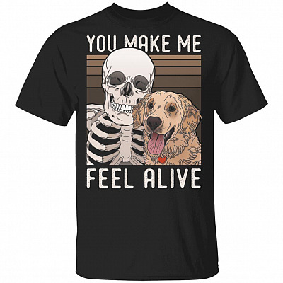 You Make Me Feel Alive Golden Retriever Dog Lover T-Shirt, Black, Unisex T-Shirt