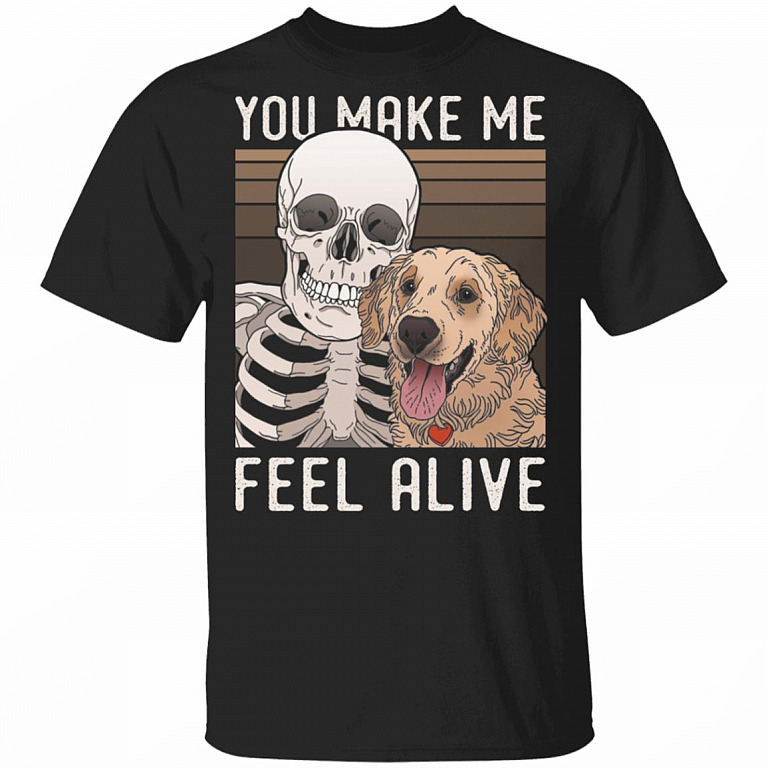 You Make Me Feel Alive Golden Retriever Dog Lover T-Shirt, Black, Unisex T-Shirt