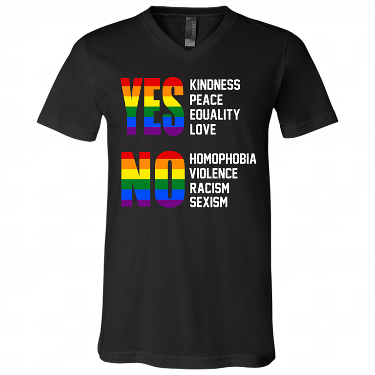 Yes Kindness Peace Equality Love No Homophobia Violence Racism Sexism LGBT T-Shirt - V Neck, Black, V-Neck T-Shirt