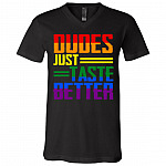 Dudes Just Taste Better LGBT Pride T-Shirt - V-Neck Tee, Black, V-Neck T-Shirt