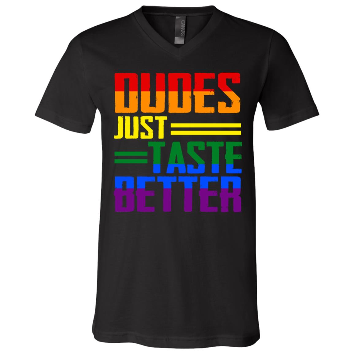 Dudes Just Taste Better LGBT Pride T-Shirt - V-Neck Tee, Black, V-Neck T-Shirt