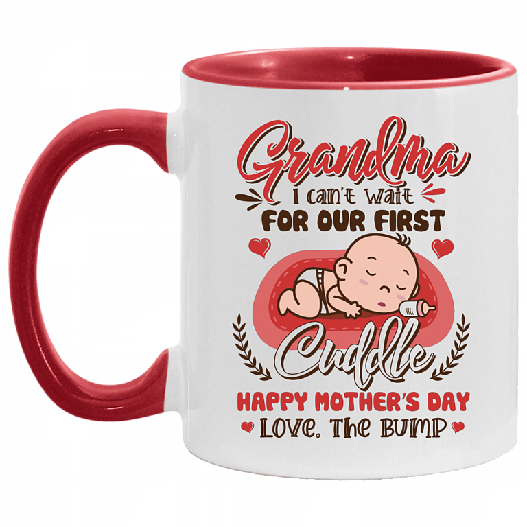 Grandma I Can't Wait for Our First Cuddle Happy Mother's Day Love the Bump Accent Mug, White/Red, 11 oz. Accent Mug