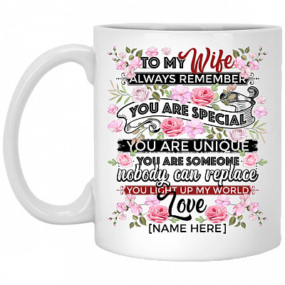 Personalized to My Wife Always Remember You Are Special You Are Unique Coffee Mug - Beer Stein - Water Bottle, White, 11 oz. White Mug
