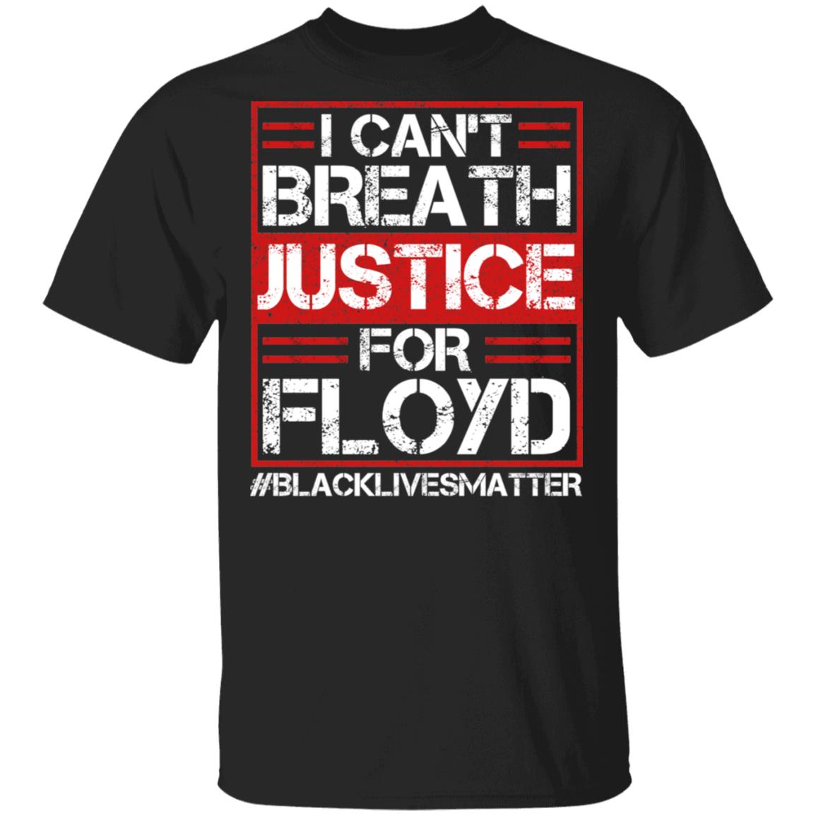 I Can't Breathe Black Lives Matter T-Shirt - Justice For George Floyd Shirt, Black, Unisex T-Shirt